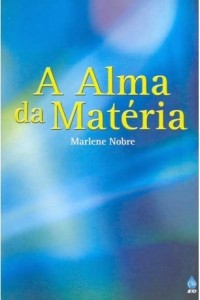 Alma da Matéria, A – Marlene Nobre